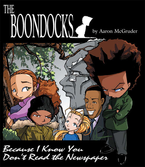 Book cover of The Boondocks: Because I Know You Don't Read the Newspaper