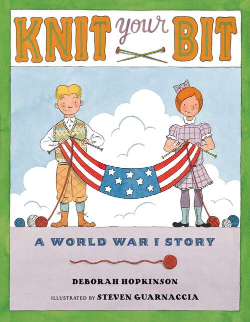 Book cover of Knit Your Bit: A World War I Story