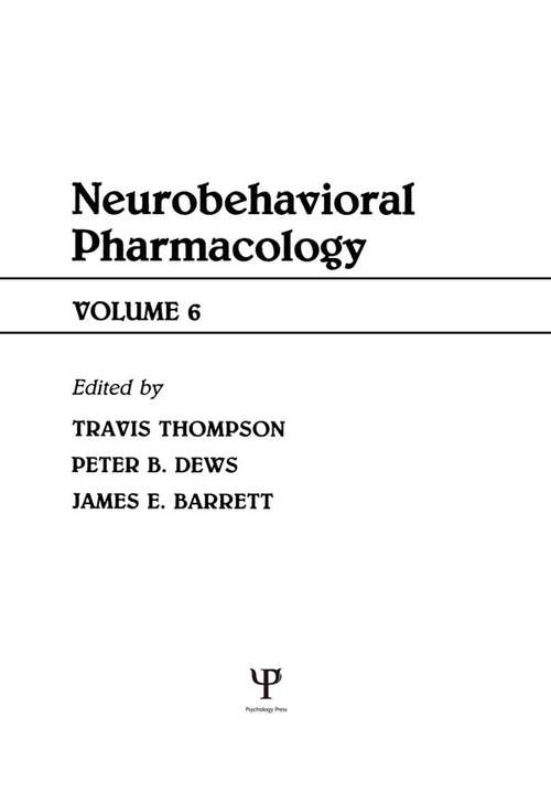 Advances in Behavioral Pharmacology: Volume 6: Neurobehavioral Pharmacology