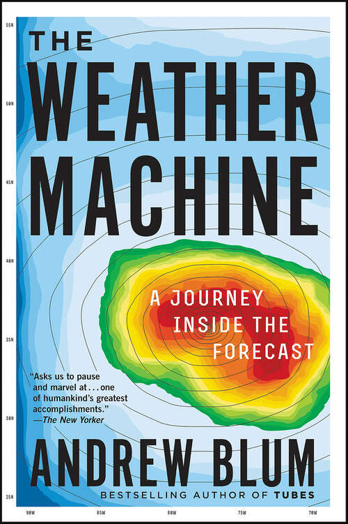 Book cover of The Weather Machine: A Journey Inside the Forecast