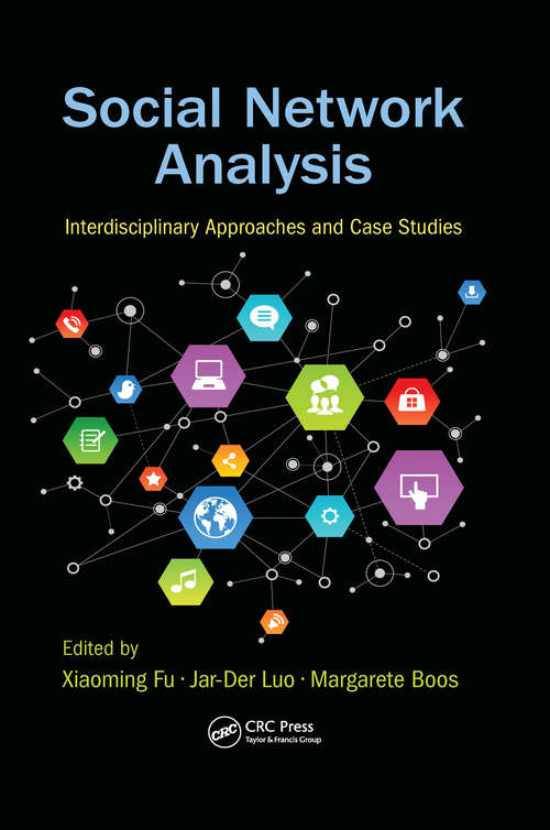 Social Network Analysis: Interdisciplinary Approaches and Case Studies