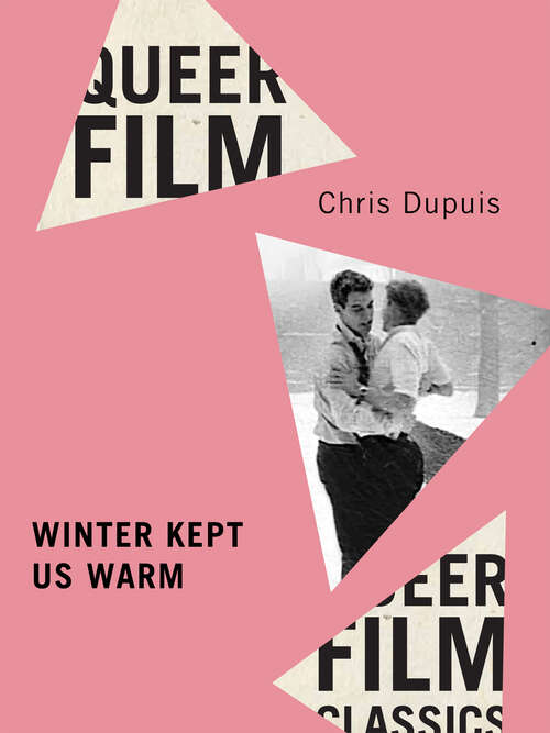 Book cover of Winter Kept Us Warm (Queer Film Classics)