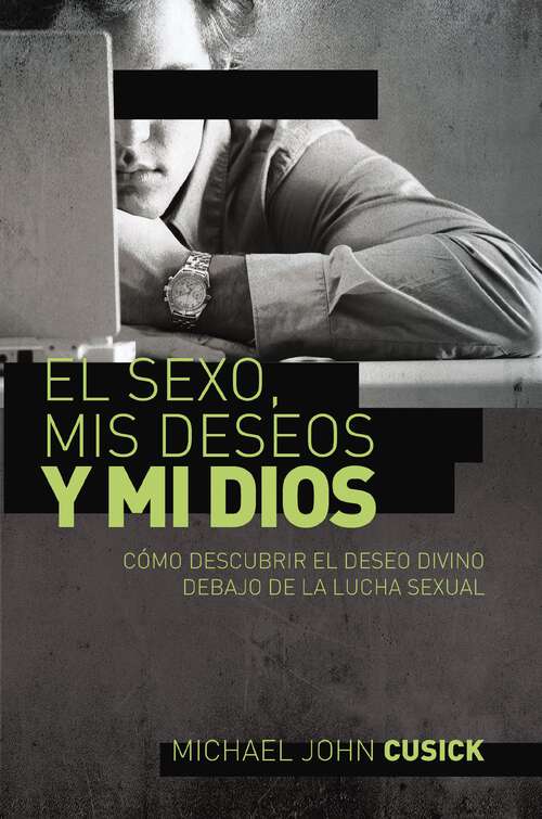 Book cover of El sexo, mis deseos y mi Dios