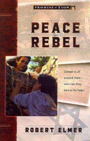 Book cover of Peace Rebel (Promise of Zion #2)
