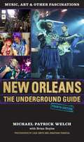 New Orleans: The Underground Guide, 4th Edition