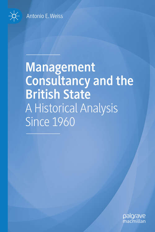 Management Consultancy and the British State: A Historical Analysis Since 1960