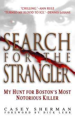 Book cover of Search for the Strangler: My Hunt for Boston's Most Notorious Killer