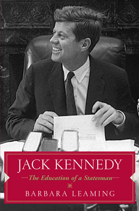Book cover of Jack Kennedy: The Education of a Statesman
