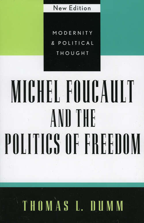 Book cover of Michel Foucault and the Politics of Freedom (Modernity and Political Thought)