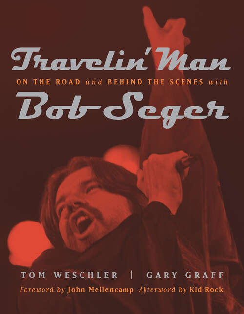 Book cover of Travelin’ Man: On the Road and Behind the Scenes with Bob Seger