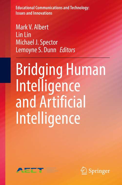 Bridging Human Intelligence and Artificial Intelligence (Educational Communications and Technology: Issues and Innovations)