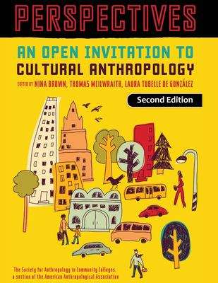 Perspectives: An Open Invitation To Cultural Anthropology