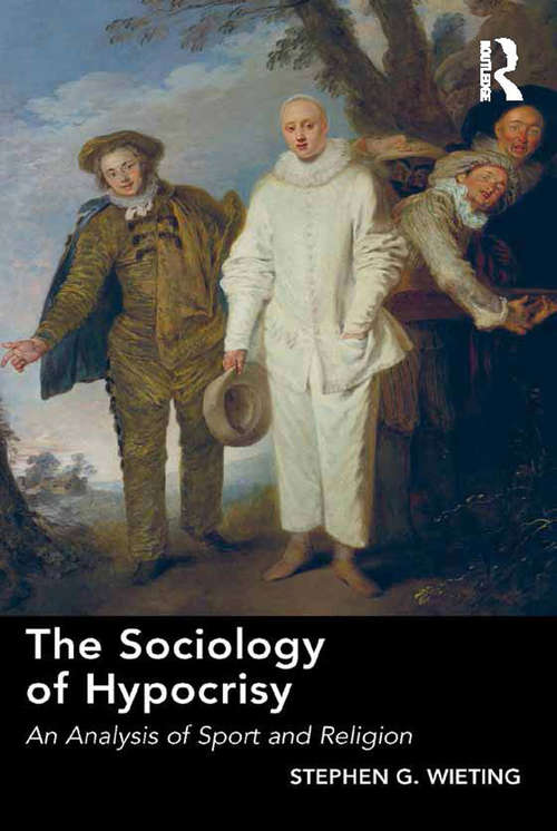 Book cover of The Sociology of Hypocrisy: An Analysis of Sport and Religion