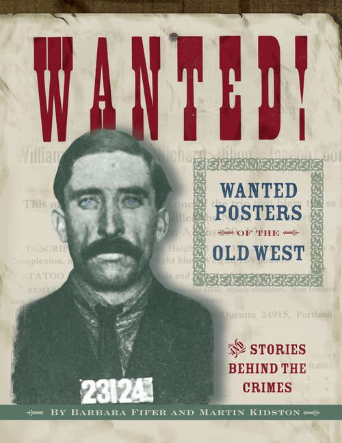 Wanted!: Wanted Posters of the Old West