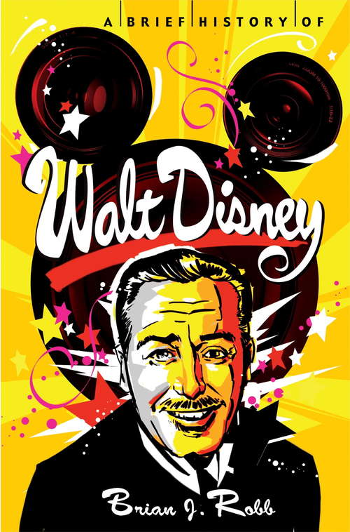 Book cover of A Brief History of Walt Disney (Brief Histories)