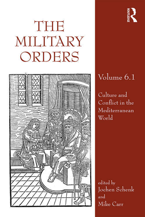 The Military Orders Volume VI: Culture and Conflict in The Mediterranean World (The Military Orders #6)