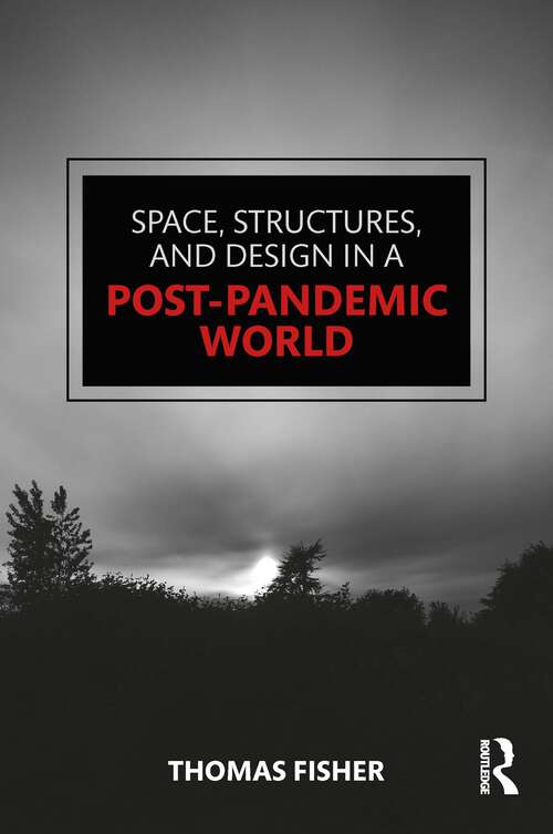 Space, Structures and Design in a Post-Pandemic World