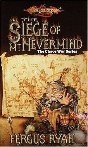 Book cover of The Siege of Mt. Nevermind (Dragonlance: Chaos War, Vol. 6)