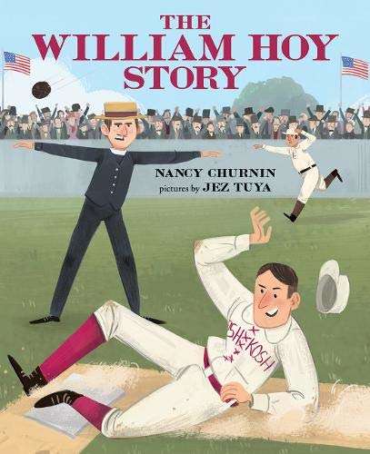 Book cover of The William Hoy Story: How a Deaf Baseball Player Changed the Game (Into Reading, Read Aloud Module 1 #3)