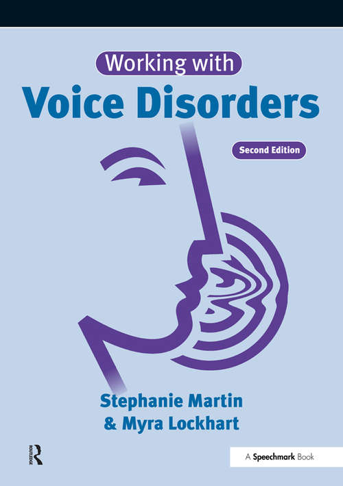 Working with Voice Disorders: Theory and Practice (Working With Series)
