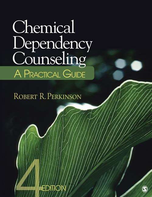 Book cover of Chemical Dependency Counseling: A Practical Guide, Fourth Edition