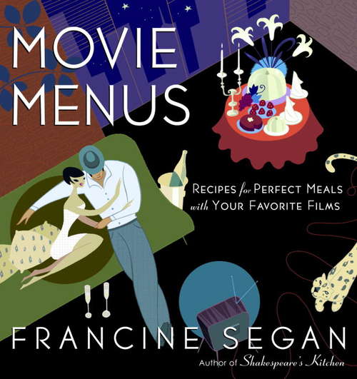 Book cover of Movie Menus: Recipes for Perfect Meals with Your Favorite Films