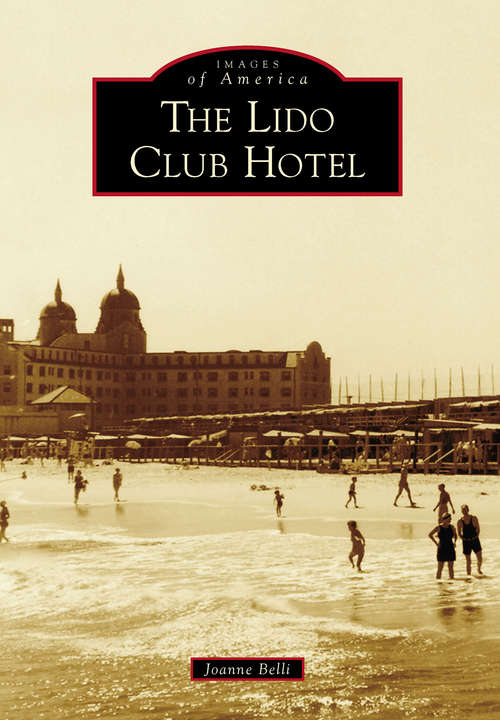 Book cover of The Lido Club Hotel (Images of America)