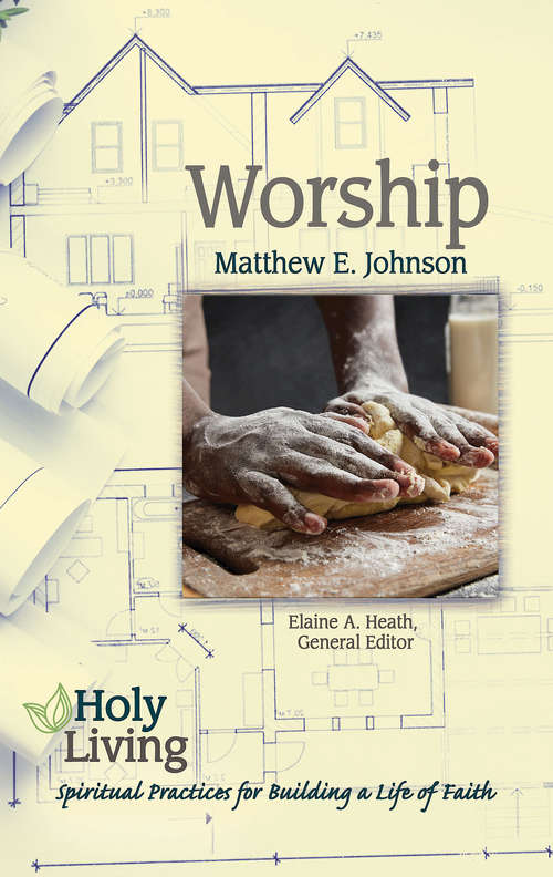 Book cover of Holy Living Series: Spiritual Practices for Building a Life of Faith (Holy Living)