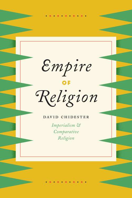 Book cover of Empire of Religion: Imperialism and Comparative Religion
