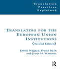 Translating for the European Union Institutions (Translation Practices Explained)