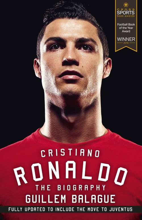 Book cover of Cristiano Ronaldo: The Biography