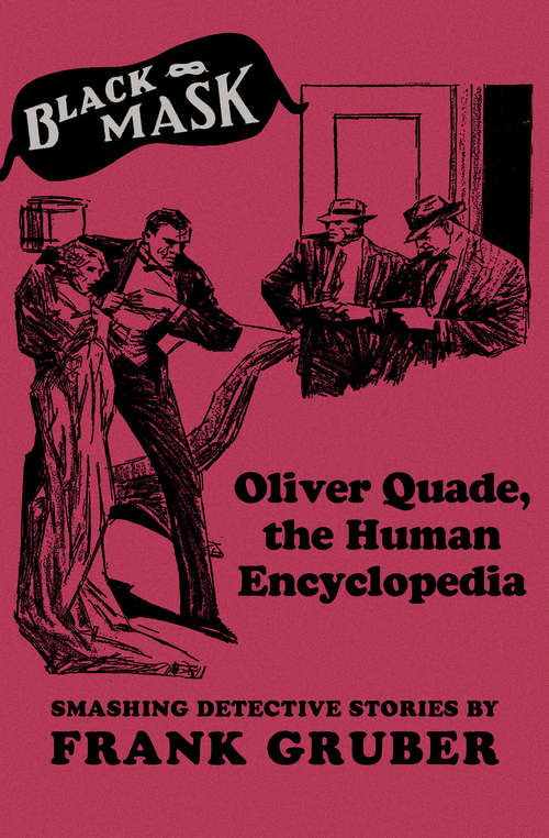 Book cover of Oliver Quade, the Human Encyclopedia: Smashing Detective Stories (Black Mask)
