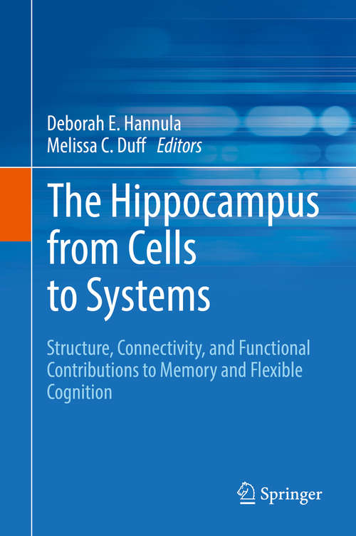 The Hippocampus from Cells to Systems