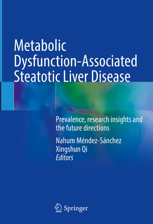 Book cover of Metabolic Dysfunction-Associated Steatotic Liver Disease: Prevalence, research insights and the future directions