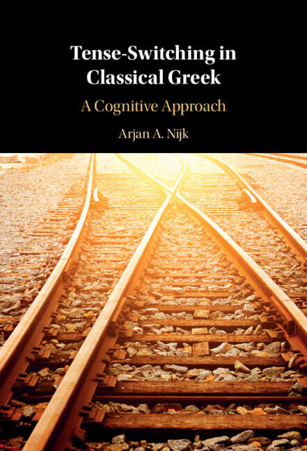 Book cover of Tense-Switching in Classical Greek: A Cognitive Approach