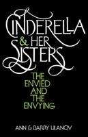 Book cover of Cinderella and Her Sisters: The Envied and the Envying