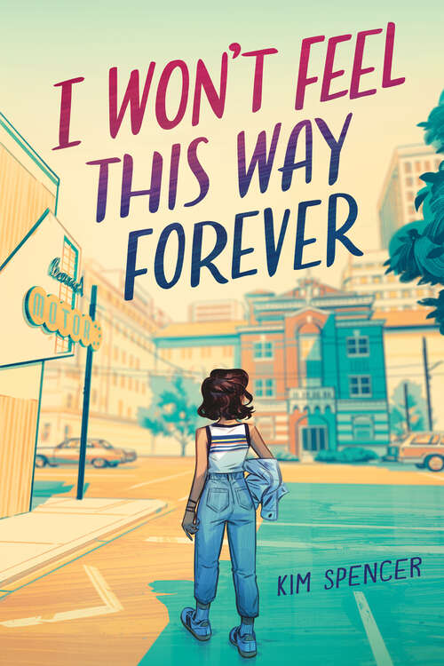 Book cover of I Won’t Feel This Way Forever
