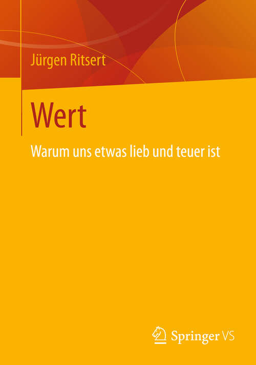 Book cover of Wert: Warum uns etwas lieb und teuer ist