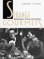 Book cover of Strange Gourmets: Sophistication, Theory, and the Novel