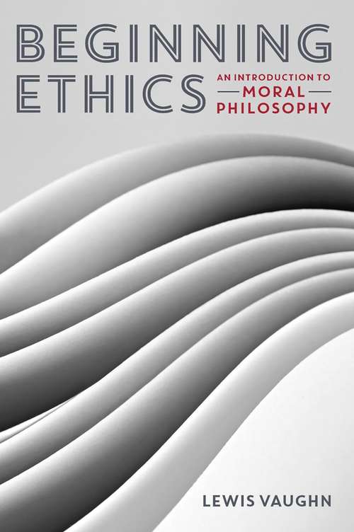 Book cover of Beginning Ethics: An Introduction to Moral Philosophy
