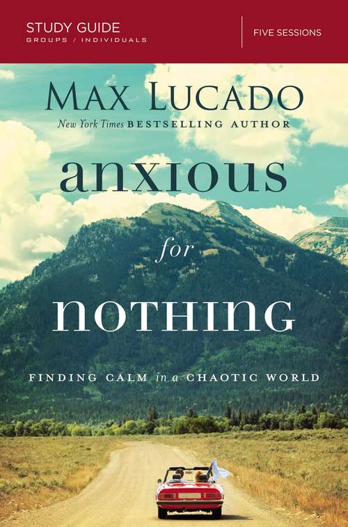 Book cover of Anxious for Nothing Study Guide: Finding Calm in a Chaotic World