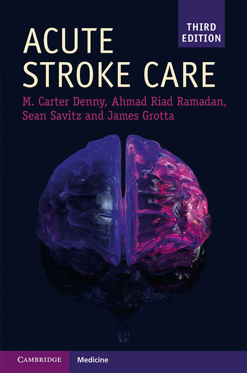 Acute Stroke Care: A Manual From The University Of Texas - Houston Stroke Team (Cambridge Manuals in Neurology)