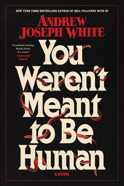 Book cover of You Weren't Meant to Be Human: A Novel