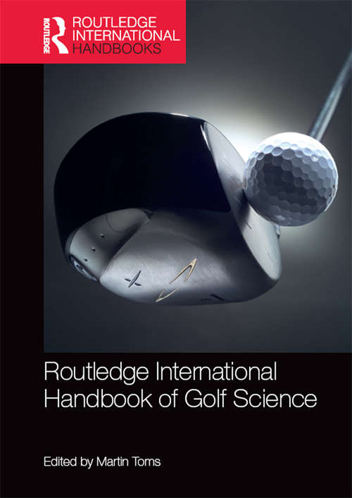Routledge International Handbook of Golf Science (Routledge International Handbooks)