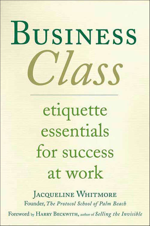 Book cover of Business Class: Etiquette Essentials for Success at Work