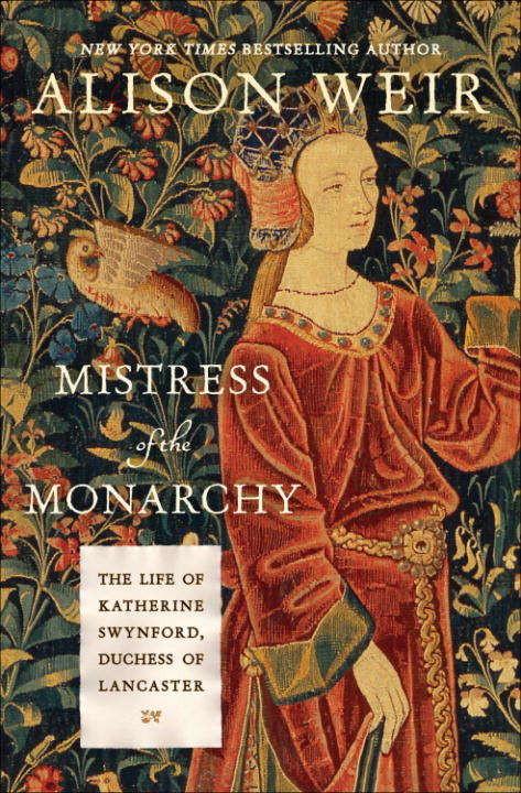 Book cover of Mistress of the Monarchy: The Life of Katherine Swynford, Duchess of Lancaster