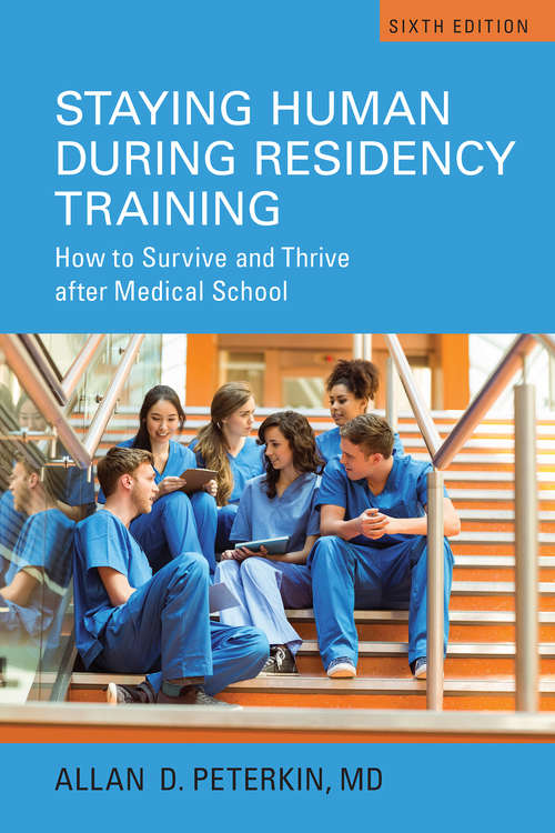 Staying Human during Residency Training, Sixth Edition