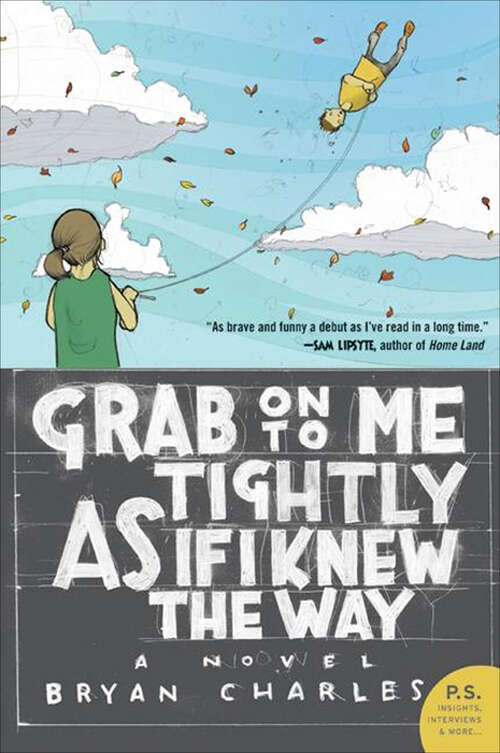 Book cover of Grab On to Me Tightly as if I Knew the Way: A Novel