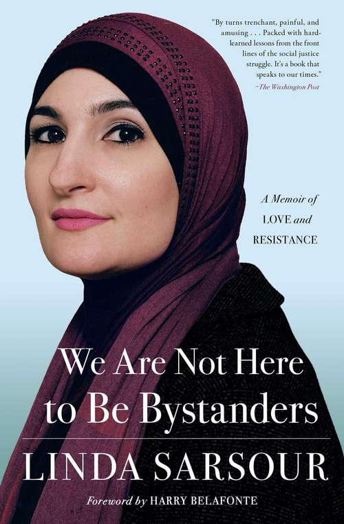 Book cover of We Are Not Here to Be Bystanders: A Memoir of Love and Resistance