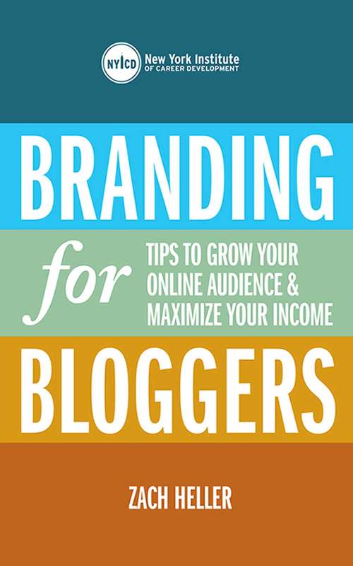 Branding for Bloggers: Tips to Grow Your Online Audience and Maximize Your Income